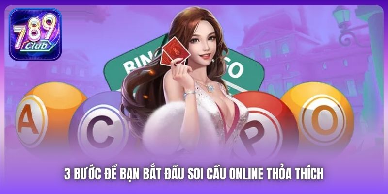 3 bước để bạn bắt đầu soi cầu online thỏa thích