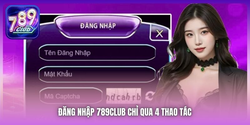 Đăng nhập 789Club chỉ qua 4 thao tác 