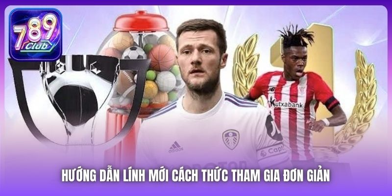 Hướng dẫn lính mới cách thức tham gia đơn giản 