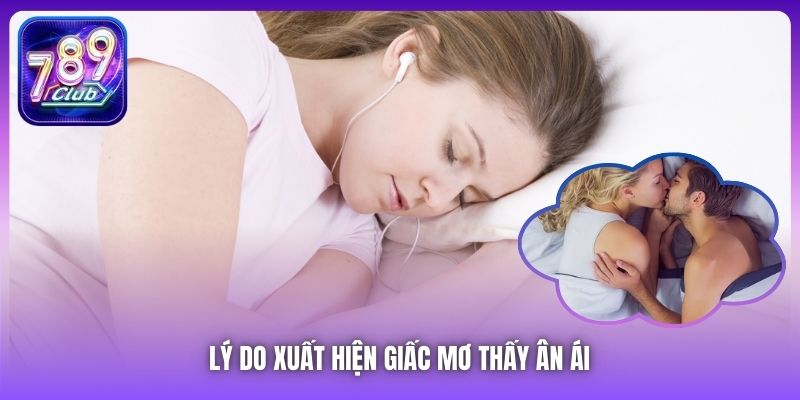 Lý do xuất hiện giấc mơ thấy ân ái 
