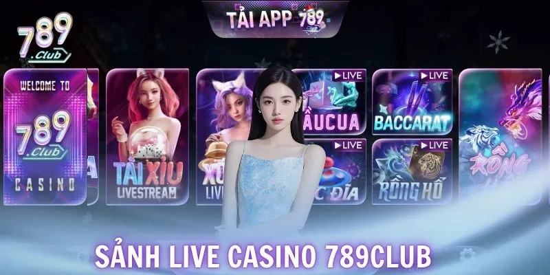 Sảnh Live Casino 789CLUB