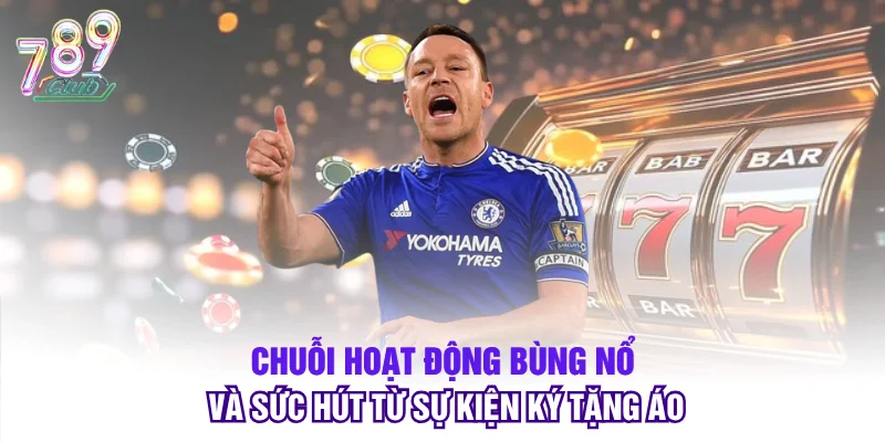 Chuỗi hoạt động bùng nổ và sức hút từ sự kiện ký tặng áo